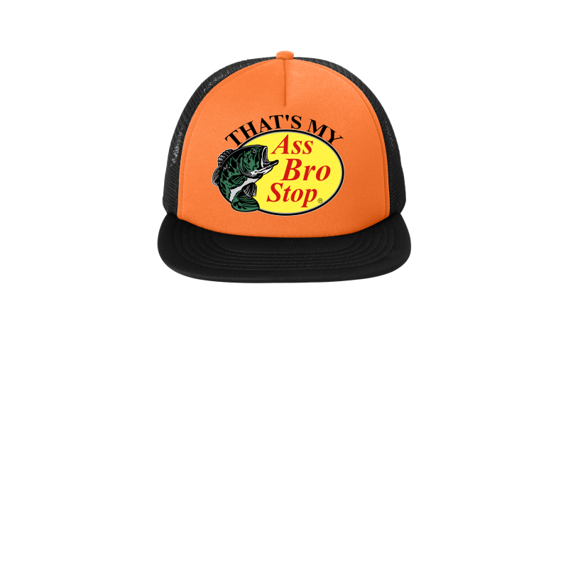 THATS MY ASS BRO STOP TRUCKER HAT